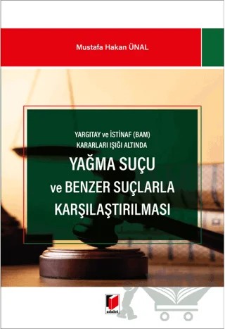 Yağma Suçu ve Benzer Suçlarla Karşılaştırılması – Mustafa Hakan Ünal – Adalet Yayınevi kitap kapağı
