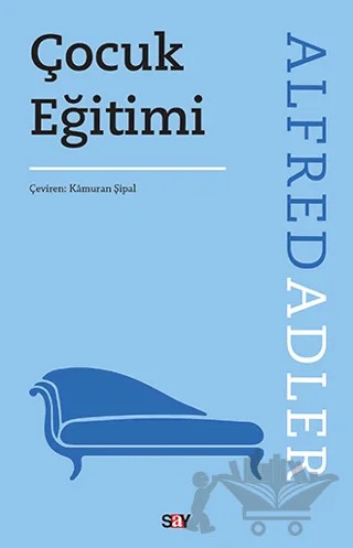 Çocuk Eğitimi – Alfred Adler – Say Yayınları kitap kapağı