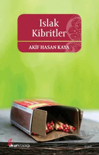 Islak Kibritler – Akif Hasan Kaya – Okur Kitaplığı kitap kapağı