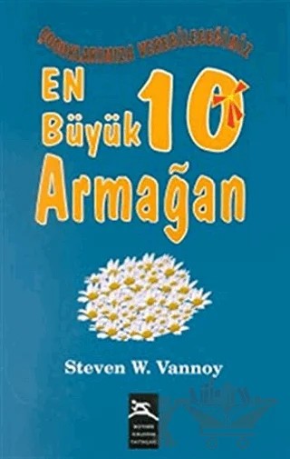 Çocuklarımıza Verebileceğimiz En Büyük 10 Armağan – Steven W. Vannoy – Boyner Yayınları kitap kapağı