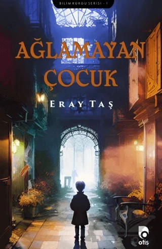 Ağlamayan Çocuk – Eray Taş – Otis Yayınları kitap kapağı