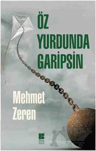 Öz Yurdunda Garipsin – Mehmet Zeren – Bilge Kültür Sanat kitap kapağı