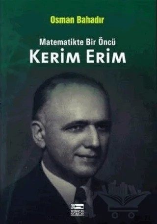 Matematikte Bir Öncü Kerim Erim – Osman Bahadır – Anahtar Kitaplar Yayınevi kitap kapağı