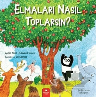 Elmaları Nasıl Toplarsın? – Aytül Akal, Mavisel Yener – Redhouse Kidz Yayınları kitap kapağı