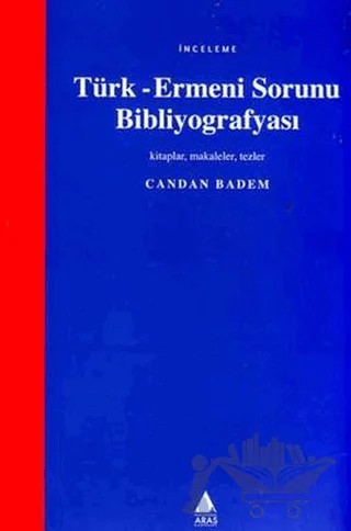 Türk-Ermeni Sorunu Bibliyografyası – Candan Badem – Aras Yayıncılık kitap kapağı