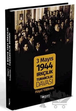 3 Mayıs 1944 Irkçılık Turancılık Davası – Hayri Yıldırım – Togan Yayıncılık kitap kapağı