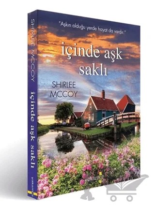 İçinde Aşk Saklı – Shirlee Mccoy – Yakamoz Yayınevi kitap kapağı