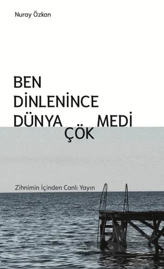 Ben Dinlenince Dünya Çökmedi – Nuray Özkan – Theseus Yayınevi kitap kapağı