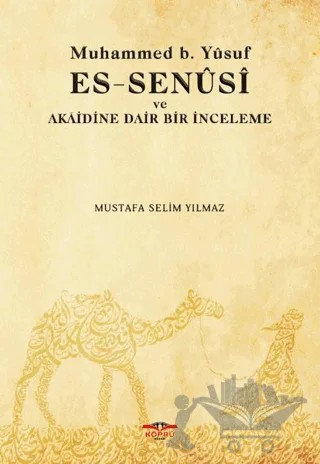 Muhammed b. Yusuf es-Senusi ve Akaidine Dair Bir İnceleme – Mustafa Selim Yılmaz – Köprü Kitapları kitap kapağı
