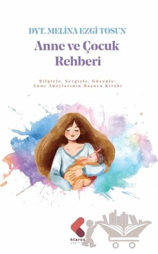 Anne ve Çocuk Rehberi – Melina Ezgi Tosun – Klaros Yayınları kitap kapağı