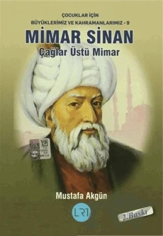 Mimar Sinan - Çağlar Üstü Mimar – Mustafa Akgün – LRT Yayıncılık kitap kapağı
