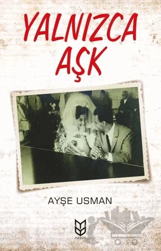 Yalnızca Aşk – Ayşe Usman – Yason Yayıncılık kitap kapağı
