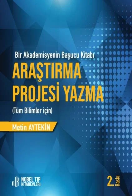 Araştırma Projesi Yazma Tüm Bilimler İçin 2.Baskı – Nobel Tıp Kitabevleri kitap kapağı