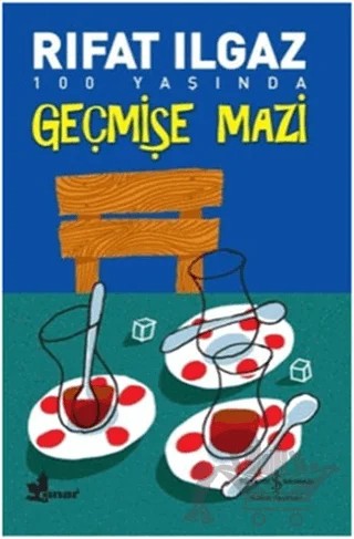 Geçmişe Mazi – Rıfat Ilgaz – İş Bankası Kültür Yayınları kitap kapağı