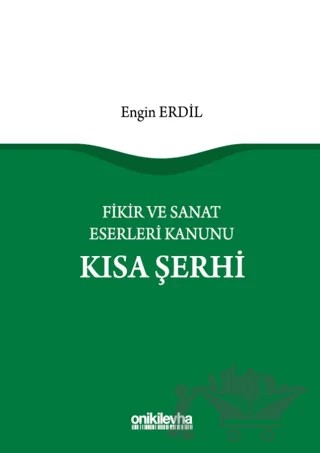 Fikir ve Sanat Eserleri Kanunu Kısa Şerhi – Engin Erdil – On İki Levha Yayınları kitap kapağı