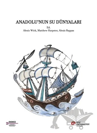 Anadolu’nun Su Dünyaları – Kolektif – Koç Üniversitesi Yayınları kitap kapağı