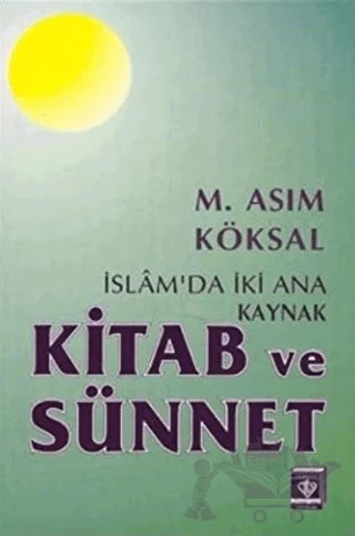 İslam'da İki Ana Kaynak Kitab ve Sünnet – M. Asım Köksal – Türkiye Diyanet Vakfı Yayınları kitap kapağı