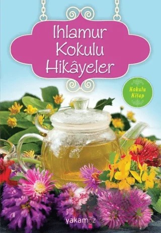 Ihlamur Kokulu Hikayeler – Ender H. Derince – Yakamoz Yayınevi kitap kapağı