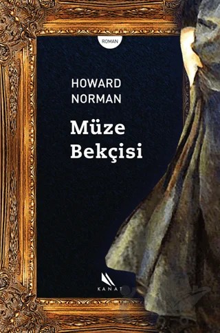 Müze Bekçisi – Howard Norman – Kanat Kitap kitap kapağı