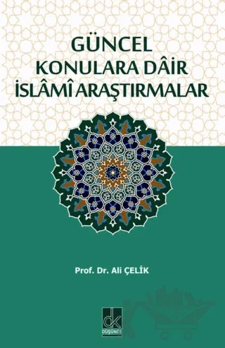 Güncel Konulara Dair İslami Araştırmalar – Ali Çelik – Düşünce Kitabevi Yayınları kitap kapağı