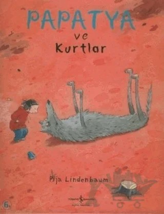 Papatya ve Kurtlar – Pija Lindenbaum – İş Bankası Kültür Yayınları kitap kapağı