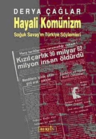 Hayali Komünizm Soğuk Savaş’ın Türkiye Söylemleri – Derya Çağlar – Berfin Yayınları kitap kapağı