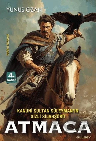 Kanuni Sultan Süleyman’ın Gizli Silahşörü Atmaca – Yunus Ozan – Gülbey Yayınları kitap kapağı
