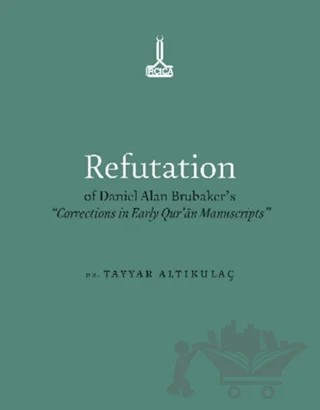 Refutation of Daniel Alan Brubaker's – Tayyar Altıkulaç – IRCICA kitap kapağı