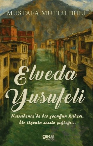 Elveda Yusufeli – Mustafa Mutlu İbili – Gece Kitaplığı kitap kapağı