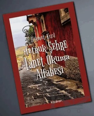 Metruk Şehre Lanet Okuma Alfabesi – Hikmet Kızıl – Kadran Medya Yayıncılık kitap kapağı