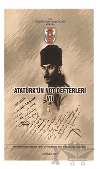 Atatürk'ün Not Defterleri 7 – Kolektif – Genelkurmay Basımevi kitap kapağı