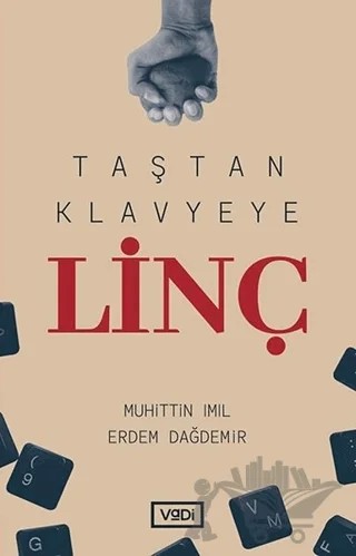 Taştan Klavyeye Linç – Muhittin Imıl, Erdem Dağdemir – Vadi Yayınları kitap kapağı