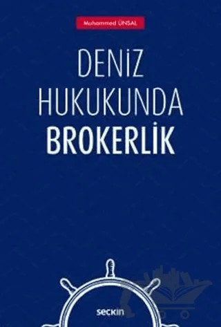 Deniz Hukukunda Brokerlik – Muhammed Ünsal – Seçkin Yayıncılık kitap kapağı