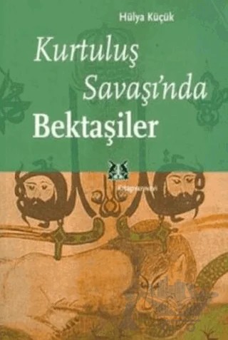Kurtuluş Savaşı’nda Bektaşiler – Hülya Küçük – Kitap Yayınevi kitap kapağı