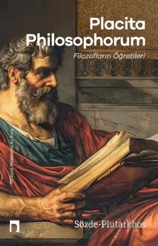 Placita Philosophorum - Filozofların Öğretileri – Plutarkhos – Dergah Yayınları kitap kapağı