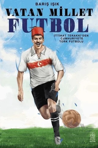 Vatan Millet Futbol – Barış Işık – Mavi Gök Yayınları kitap kapağı