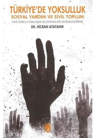 Türkiye´de Yoksulluk Sosyal Yardım ve Sivil Toplum – Hicran Atatanır – Dorlion Yayınları kitap kapağı