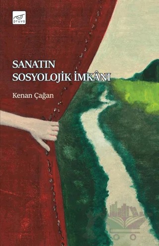 Sanatın Sosyolojik İmkanı – Kenan Çağan – Pruva Yayınları kitap kapağı