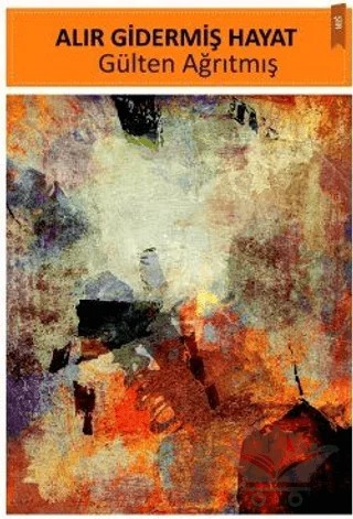 Alır Gidermiş Hayat – Gülten Ağrıtmış – Kule Kitap kitap kapağı