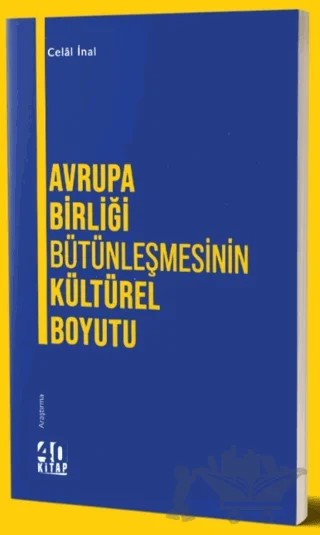 Avrupa Birliği Bütünleşmesinin Kültürel Boyutu – Celal İnal – 40 Kitap kitap kapağı