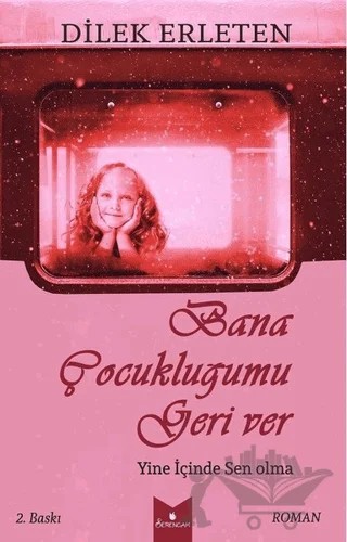 Bana Çocukluğumu Geri Ver – Dilek Erleten – Serencam Yayınevi kitap kapağı