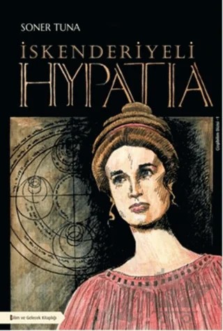 İskenderiyeli Hypatia – Soner Tuna – Bilim ve Gelecek Kitaplığı kitap kapağı