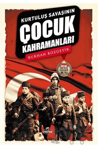 Kurtuluş Savaşının Çocuk Kahramanları – Burhan Bozgeyik – Ravza Yayınları kitap kapağı