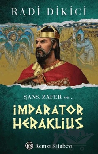 İmparator Heraklius – Radi Dikici – Remzi Kitabevi kitap kapağı
