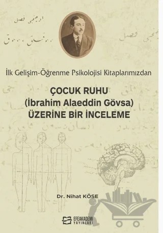 İlk Gelişim-Öğrenme kitaplarımızdan, Çocuk Ruhu (İbrahim Alaeddin Gövsa) Üzerine Bir İnceleme – Nihat Köse – Efe Akademi Yayınları kitap kapağı