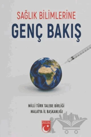 Sağlık Bilimlerine Genç Bakış – Kolektif – MTTB Kültür Yayınları kitap kapağı