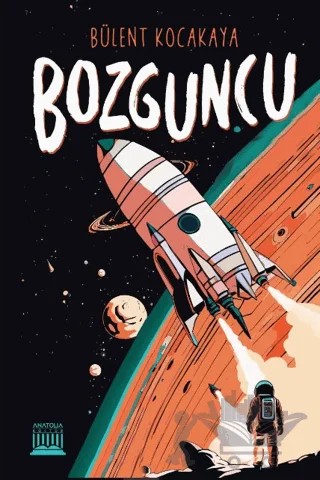 Bozguncu – Bülent Kocakaya – Anatolia Kitap kitap kapağı