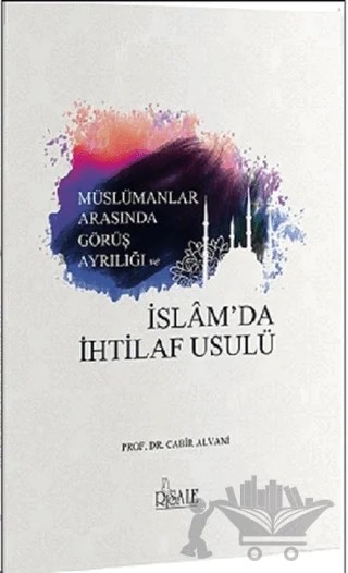 Müslümanlar Arasında Görüş Ayrılığı ve İslam'da İhtilaf Usulü – Taha Cabir Alvani – Risale Yayınları kitap kapağı