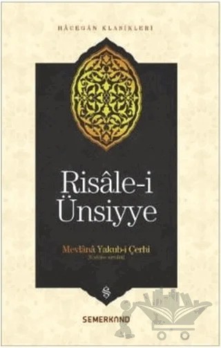 Risale-i Ünsiyye – Mevlana Yakub-i Çerhi – Semerkand Yayınları kitap kapağı