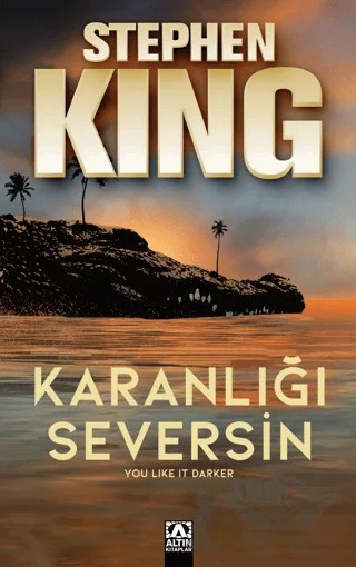 Karanlığı Seversin – Stephen King – Altın Kitaplar kitap kapağı
